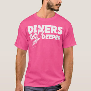 Duikers gaan dieper Grappig Scuba Duiken T-shirt