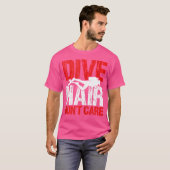 Duikhaar niet schelen Grappige Scuba Diver Deep Sw T-shirt (Voorkant volledig)