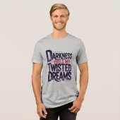 Duisternis voedt mijn verdraaide dromen Tri-Blend shirt (Voorkant volledig)