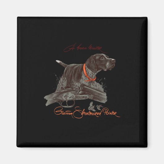 Duits kortharig Shirt. Born Hunter Magneet (Voorkant)