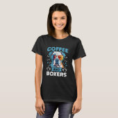 Duitse Boxer KOFFIE EN BOXERS Hondeneigenaar Boxer T-shirt (Voorkant volledig)