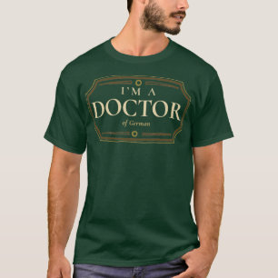 Duitse doctoraatsgraad PhD Afstuderen Gift 1 T-shirt