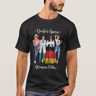 Duitse Dokter Koningin Medische Student Verloskund T-shirt