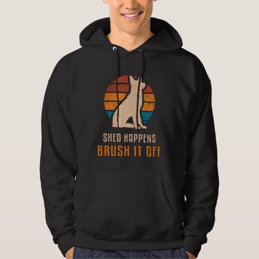 Duitse Herder Shed Happens Dog Grappig Hoodie (Voorkant)