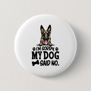 Duitse herder Stickers - Het spijt me dat mijn hon Ronde Button 5,7 Cm
