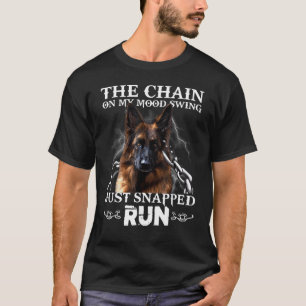 Duitse Herders De Keten Op Mijn Stemmingswisseling T-shirt