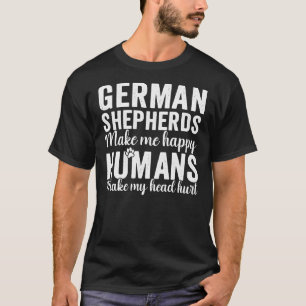 Duitse herders maken me blij dat mensen mijn hoofd t-shirt