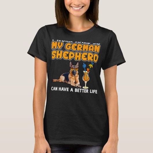 Duitse herderse herder & quot I hard werken T-shirt (Voorkant)