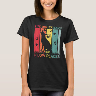 Duitse Herdershond Ik Heb Vrienden Op Lage Plaatse T-shirt