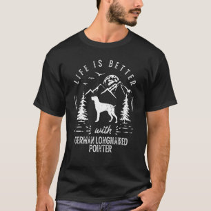 Duitse langharige pointer Life Betere mam pap dog T-shirt