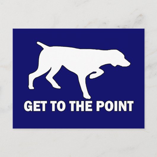 Duitse Shorthaired Pointer "Ga naar het punt" Briefkaart (Voorkant)