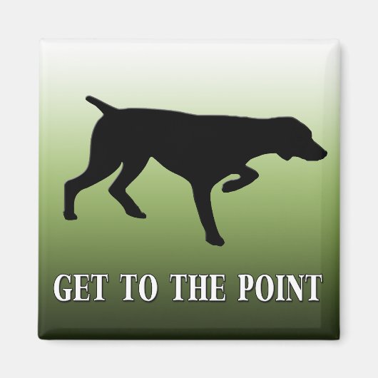 Duitse Shorthaired Pointer "Ga naar het punt" Magneet (Voorkant)