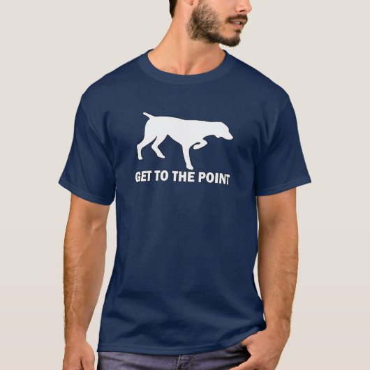 Duitse Shorthaired Pointer "Ga naar het punt" T-shirt (Voorkant)