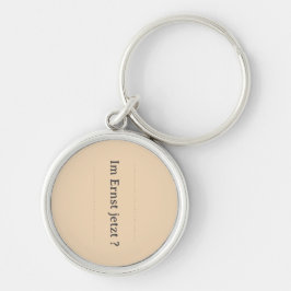 Duitse Slogan - Serieus? Sleutelhanger