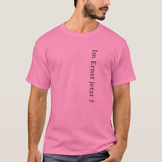 Duitse Slogan - Serieus? T-shirt (Voorkant)