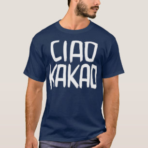 Duitse Sweet Greeting Spruch Ciao Kakao T-shirt