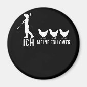 Duitse tekst "Ich und Meine Follower"-kip Magneet (Voorkant)