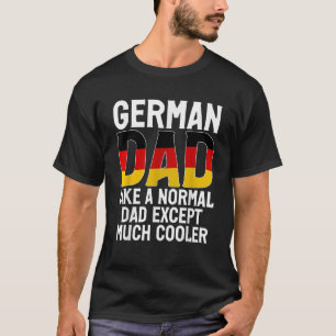 Duitse vader als een normale vader, behalve veel k t-shirt
