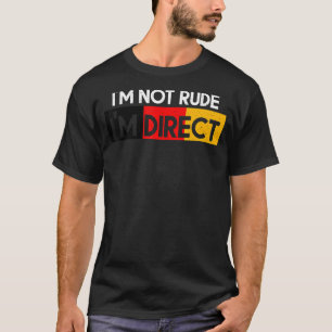 Duitse vlag Ik ben niet onbeleefd Ik ben Direct De T-shirt