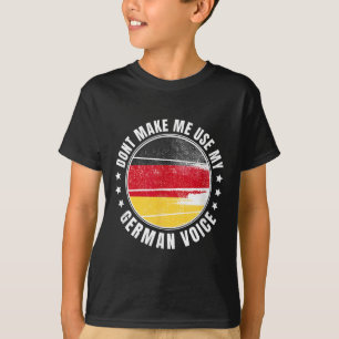 Duitse vlag _ _ Laat me mijn Duitse stem niet gebr T-shirt