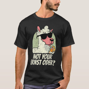 Duitsland Deutsch DT Duits Niet uw Ernst Oder Llam T-shirt
