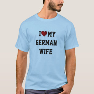 DUITSLAND:  IK HOOP VAN MIJN DUITSE VROUW T-SHIRT