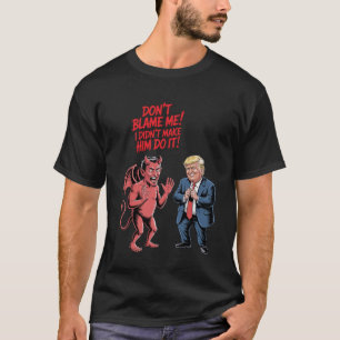 Duivel en Trump "Geef mij niet de schuld" Grappige T-shirt