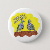 Duivenbadge voelt een pikante vogel ronde button 5,7 cm (Voorkant)