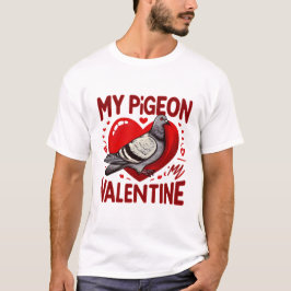 Duivenliefde - Mijn Valentijn is een gevederde vri T-shirt