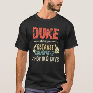 Duke omdat grootvader voor oude man is - vaders t-shirt