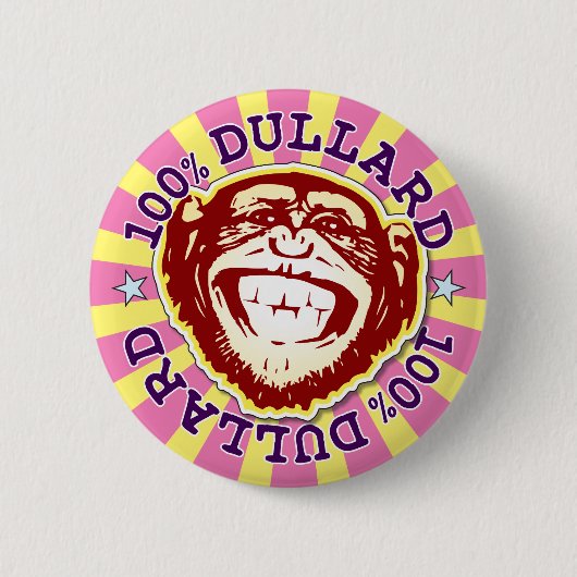Dullard 100% Funny Monkey Badge Ronde Button 5,7 Cm (Voorkant)