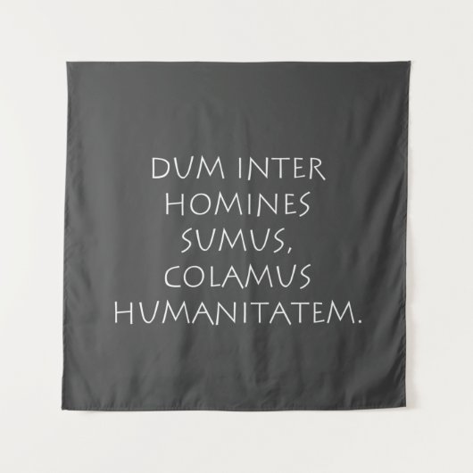 Dum inter homines sumus colamus humanitatem wandkleed (Voorkant)