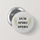 dum spiro spero, latijns zin ronde button 5,7 cm (Voorkant /achterkant)