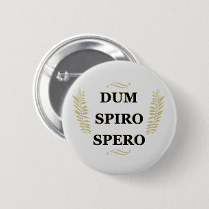 dum spiro spero, latijns zin ronde button 5,7 cm
