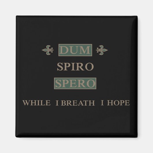 Dum spiro spero magneet (Voorkant)