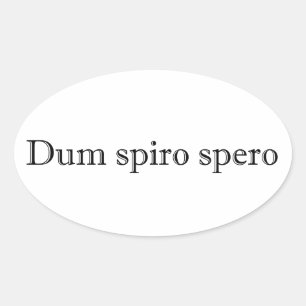 dum spiro spero ovale sticker