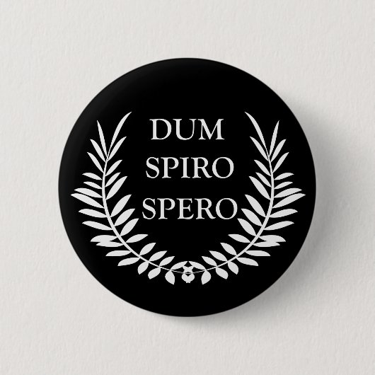 dum spiro spero ronde button 5,7 cm (Voorkant)