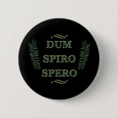 Dum spiro spero ronde button 5,7 cm (Voorkant)