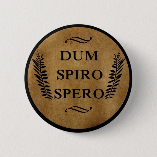 Dum spiro spero ronde button 5,7 cm (Voorkant)
