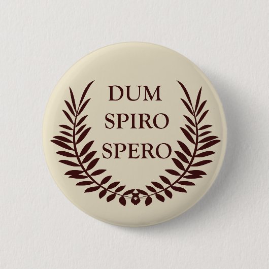dum spiro spero ronde button 5,7 cm (Voorkant)
