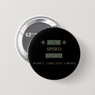 dum spiro spero ronde button 5,7 cm