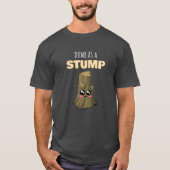 Dumb als pomp - Funny Tree Stump Pun T-shirt (Voorkant)