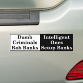 Dumb criminelen beroven banken bumpersticker (Op auto)