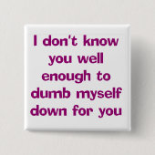 Dumb Down Button (Voorkant)