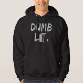 Dumb Lit By BigFactzTees Hoodie (Voorkant)