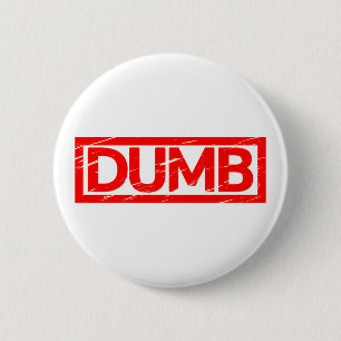 Dumb Stamp Ronde Button 5,7 Cm