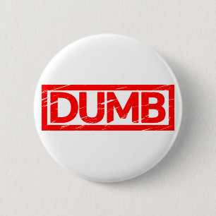 Dumb Stamp Ronde Button 5,7 Cm