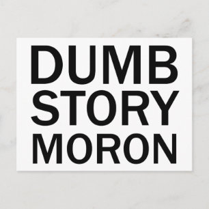DUMB STORY MORON Funny Anti-Meme T-Shirt Briefkaart