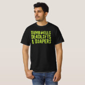 Dumbbells, deadliften en luiers t-shirt (Voorkant volledig)