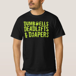 Dumbbells, deadliften en luiers t-shirt